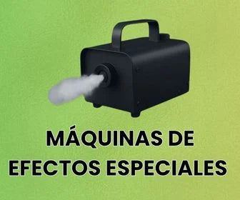 MÁQUINAS DE EFECTOS ESPECIALES