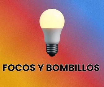 FOCOS Y BOMBILLOS