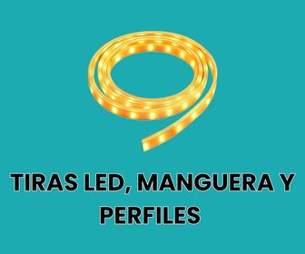 TIRAS LED, MANGUERA Y PERFILES