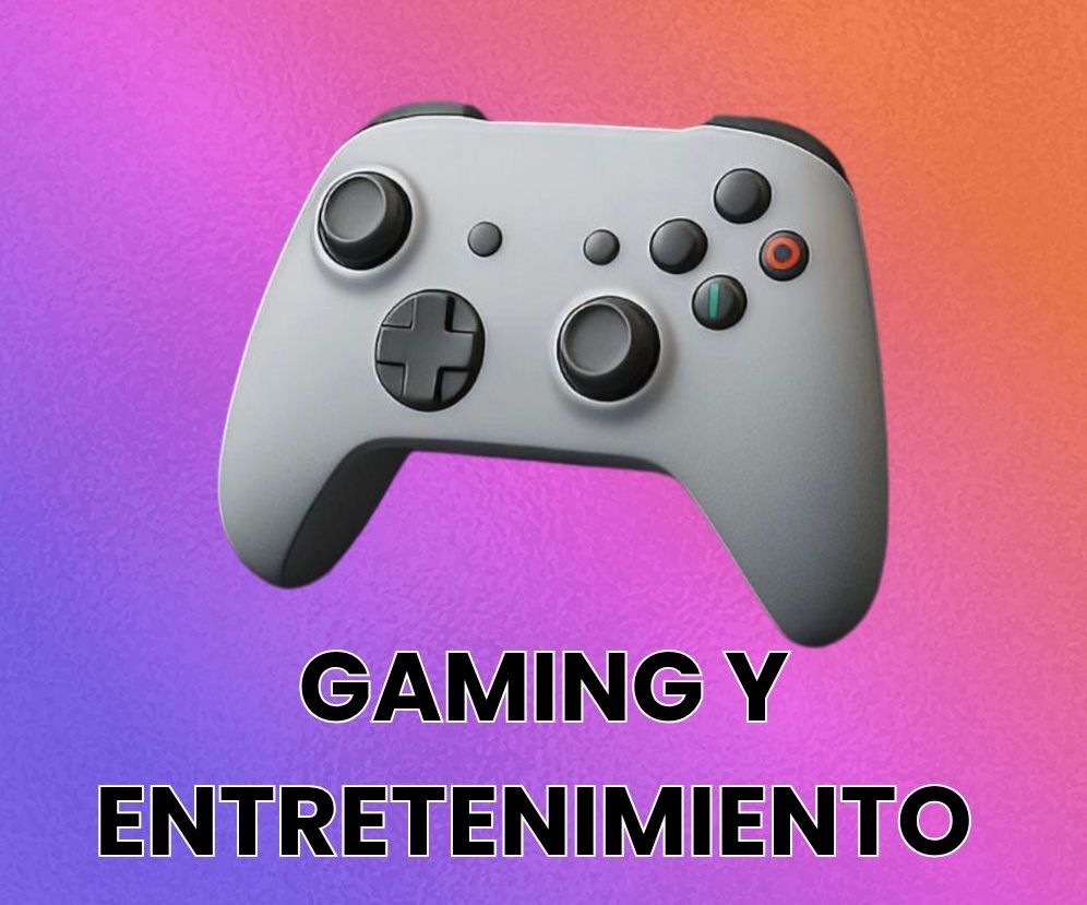 GAMING Y ENTRETENIMIENTO